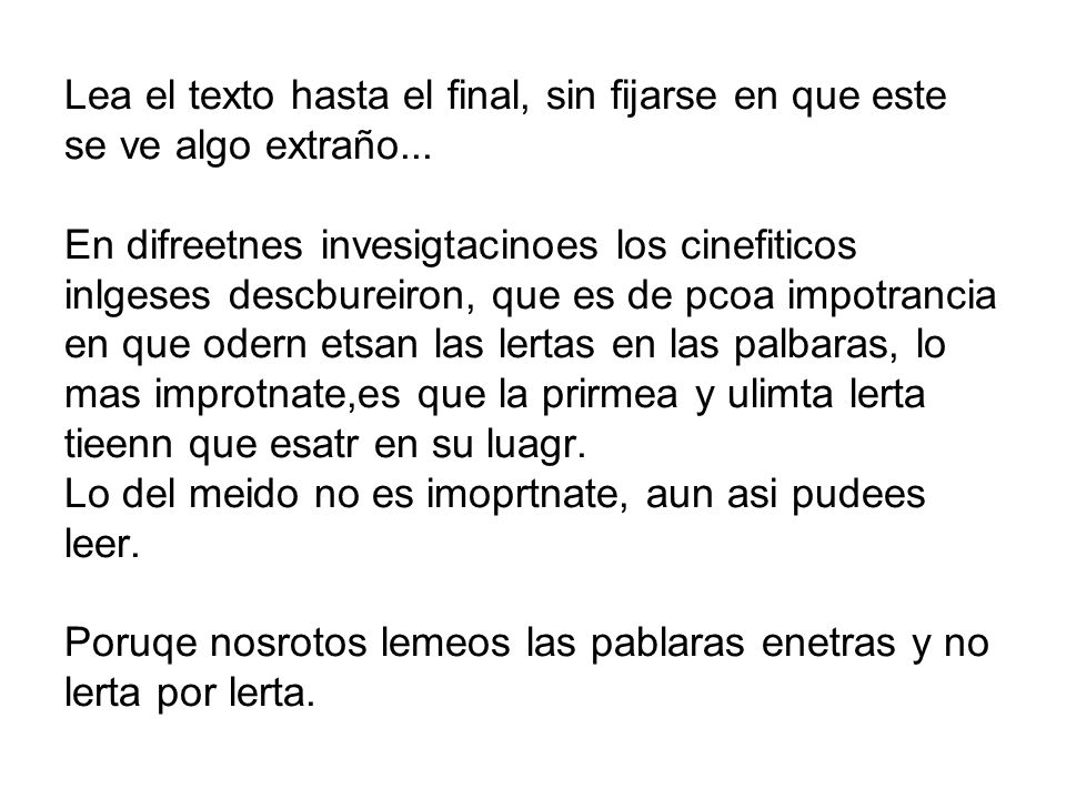 Lea el texto hasta el final, sin fijarse en que este se ve algo extraño...