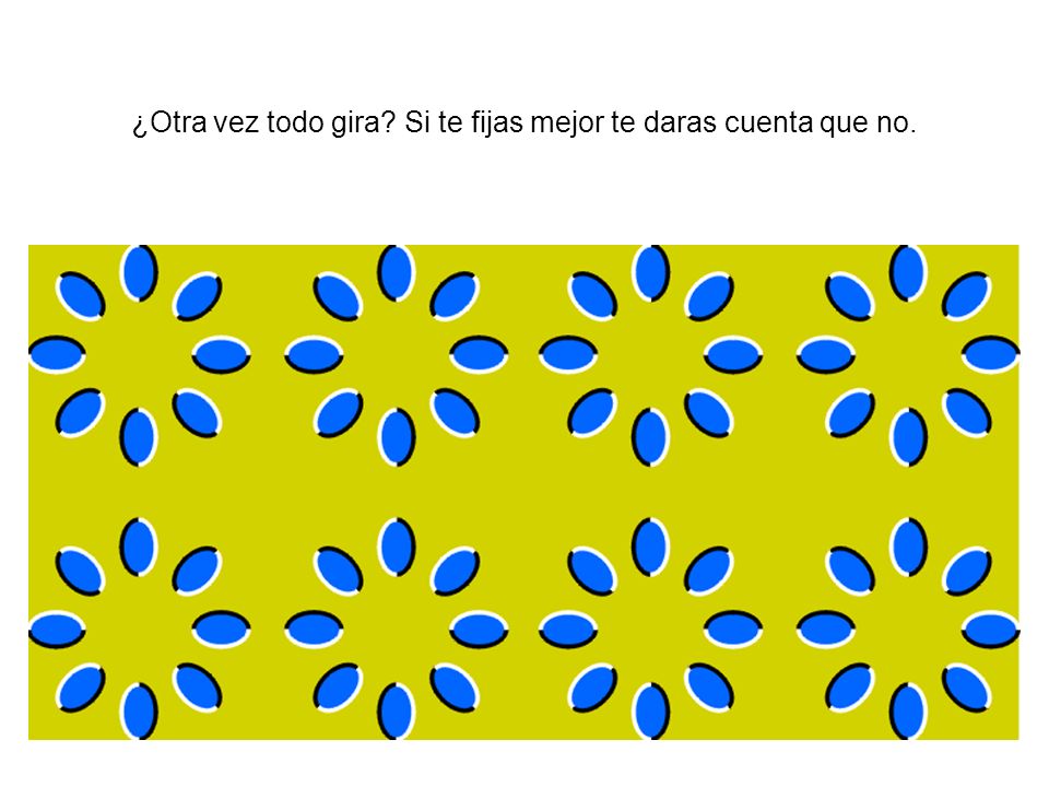 ¿Otra vez todo gira Si te fijas mejor te daras cuenta que no.