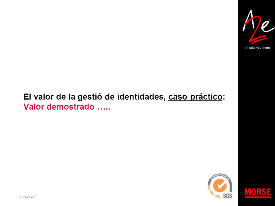 El valor de la gestió de identidades, caso práctico: Valor demostrado …..