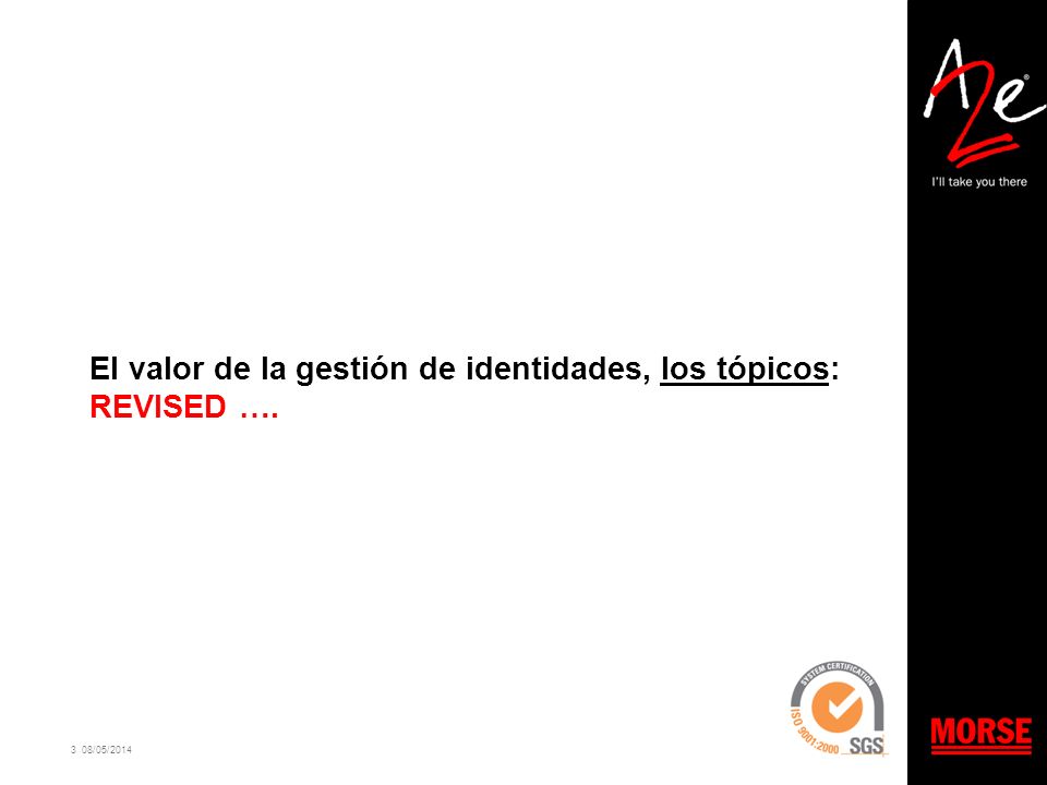 El valor de la gestión de identidades, los tópicos: REVISED ….