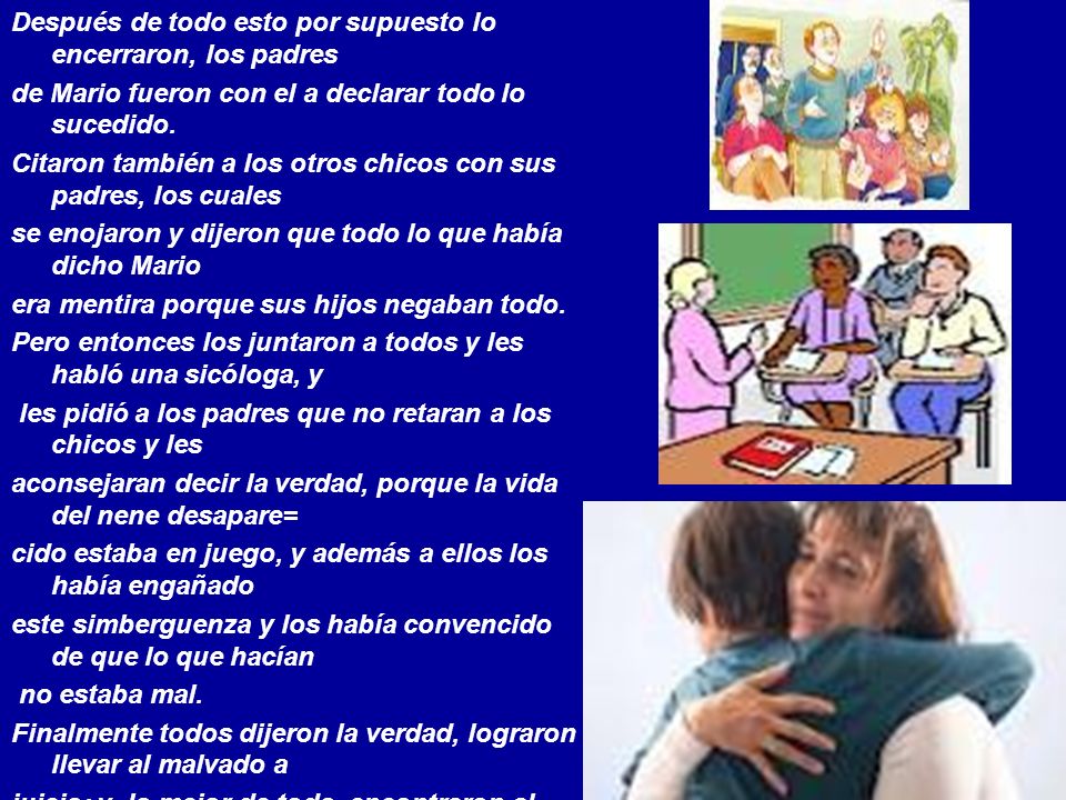 Después de todo esto por supuesto lo encerraron, los padres