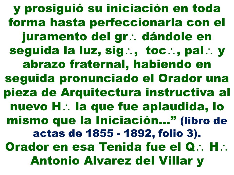 Orador en esa Tenida fue el Q H Antonio Alvarez del Villar y