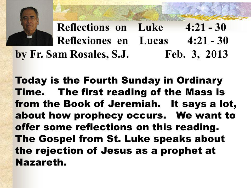 Reflexiones en Lucas 4: by Fr. Sam Rosales, S.J. Feb. 3, 2013