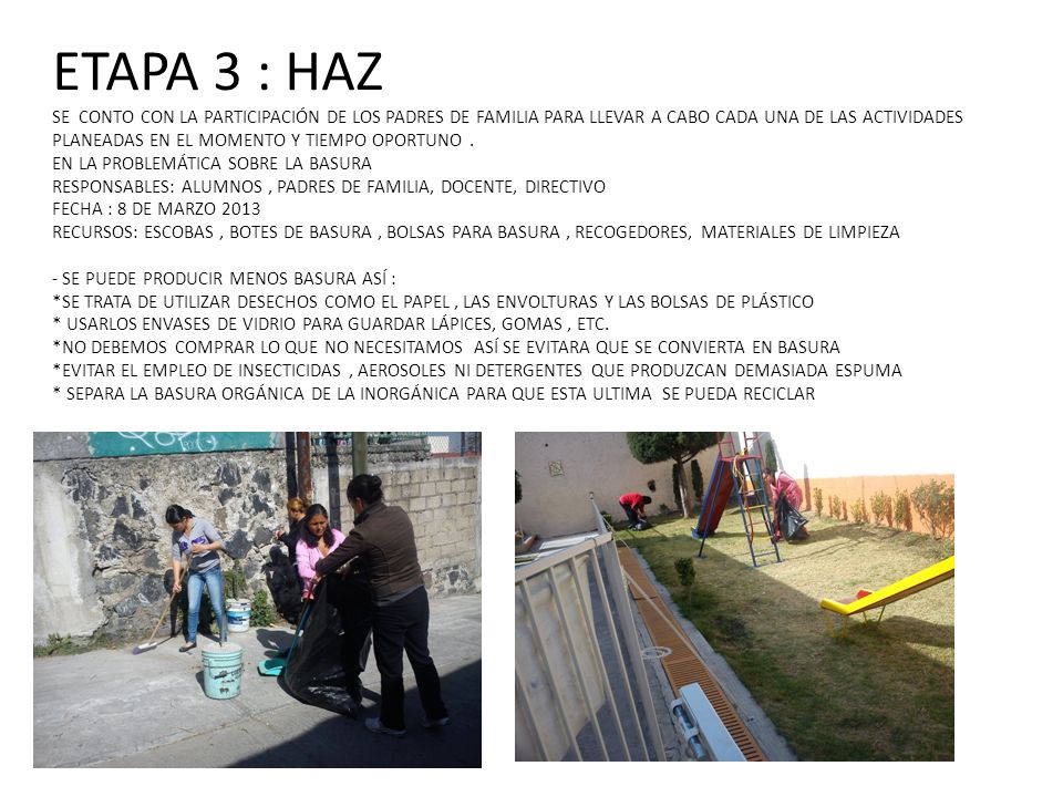 ETAPA 3 : HAZ SE CONTO CON LA PARTICIPACIÓN DE LOS PADRES DE FAMILIA PARA LLEVAR A CABO CADA UNA DE LAS ACTIVIDADES PLANEADAS EN EL MOMENTO Y TIEMPO OPORTUNO .