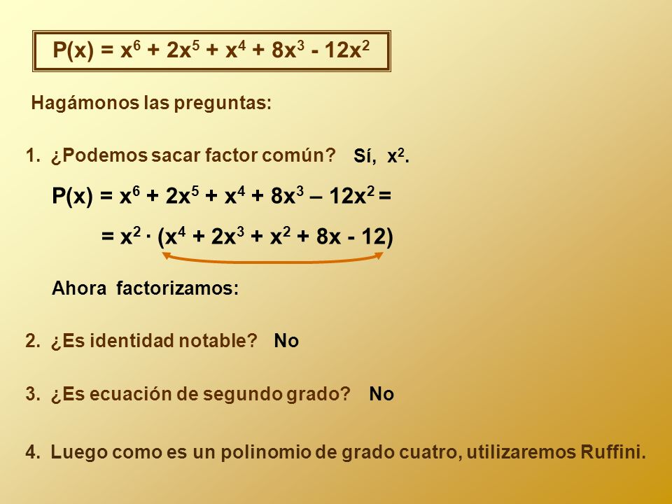 P(x) = x6 + 2x5 + x4 + 8x3 - 12x2 P(x) = x6 + 2x5 + x4 + 8x3 – 12x2 =