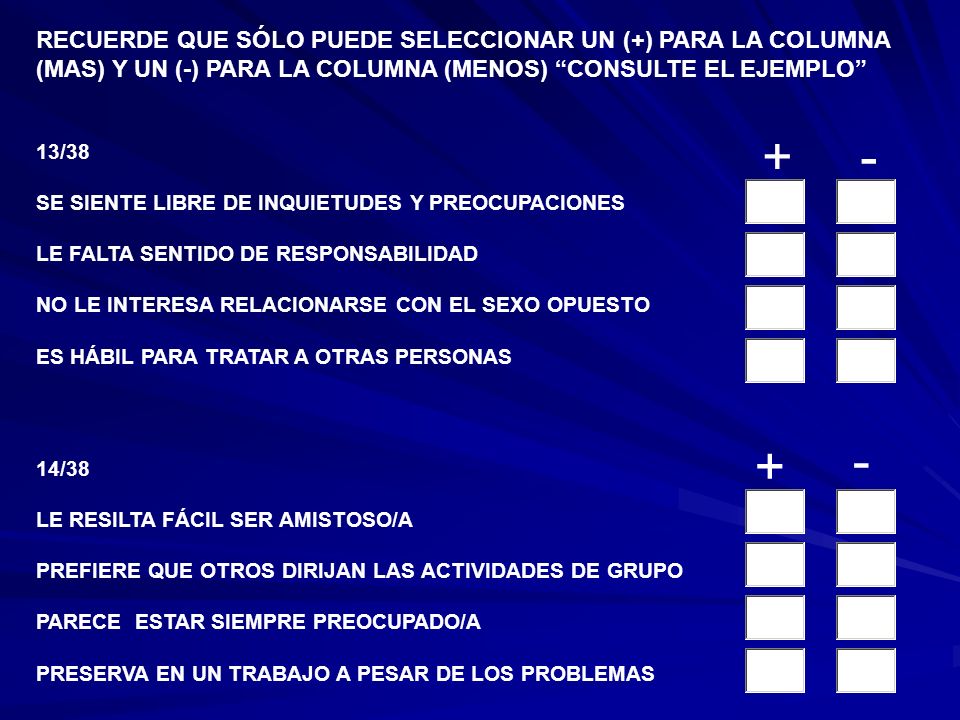 RECUERDE QUE SÓLO PUEDE SELECCIONAR UN (+) PARA LA COLUMNA (MAS) Y UN (-) PARA LA COLUMNA (MENOS) CONSULTE EL EJEMPLO