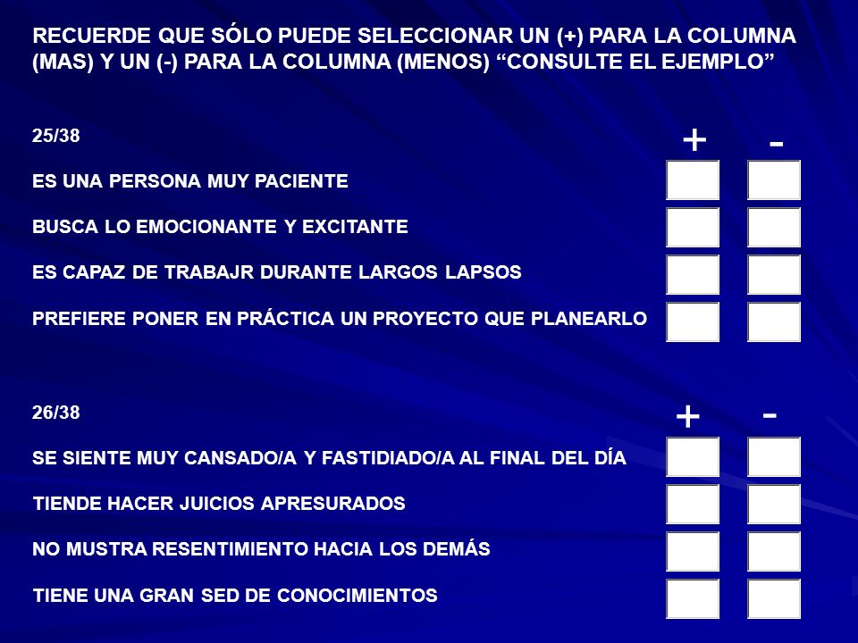 RECUERDE QUE SÓLO PUEDE SELECCIONAR UN (+) PARA LA COLUMNA (MAS) Y UN (-) PARA LA COLUMNA (MENOS) CONSULTE EL EJEMPLO
