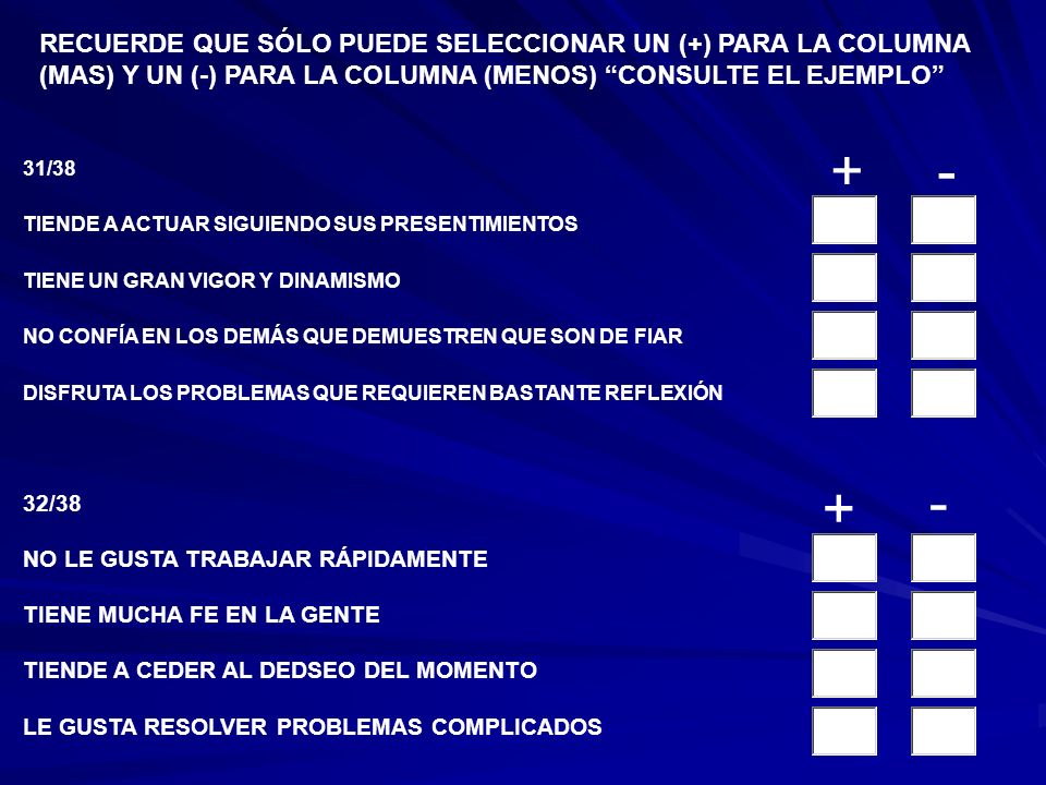 RECUERDE QUE SÓLO PUEDE SELECCIONAR UN (+) PARA LA COLUMNA (MAS) Y UN (-) PARA LA COLUMNA (MENOS) CONSULTE EL EJEMPLO