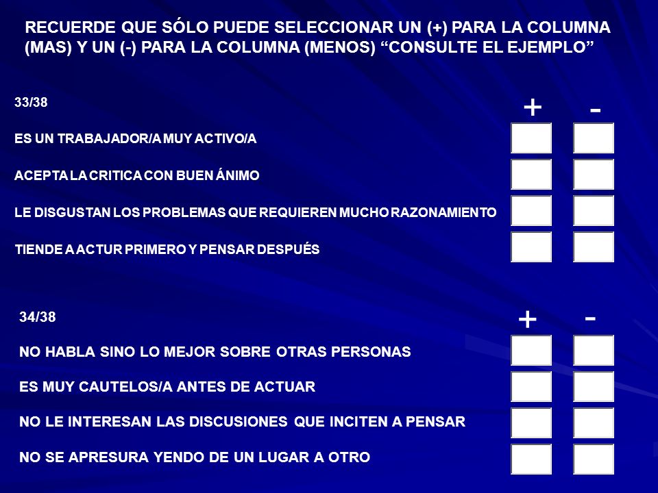 RECUERDE QUE SÓLO PUEDE SELECCIONAR UN (+) PARA LA COLUMNA (MAS) Y UN (-) PARA LA COLUMNA (MENOS) CONSULTE EL EJEMPLO