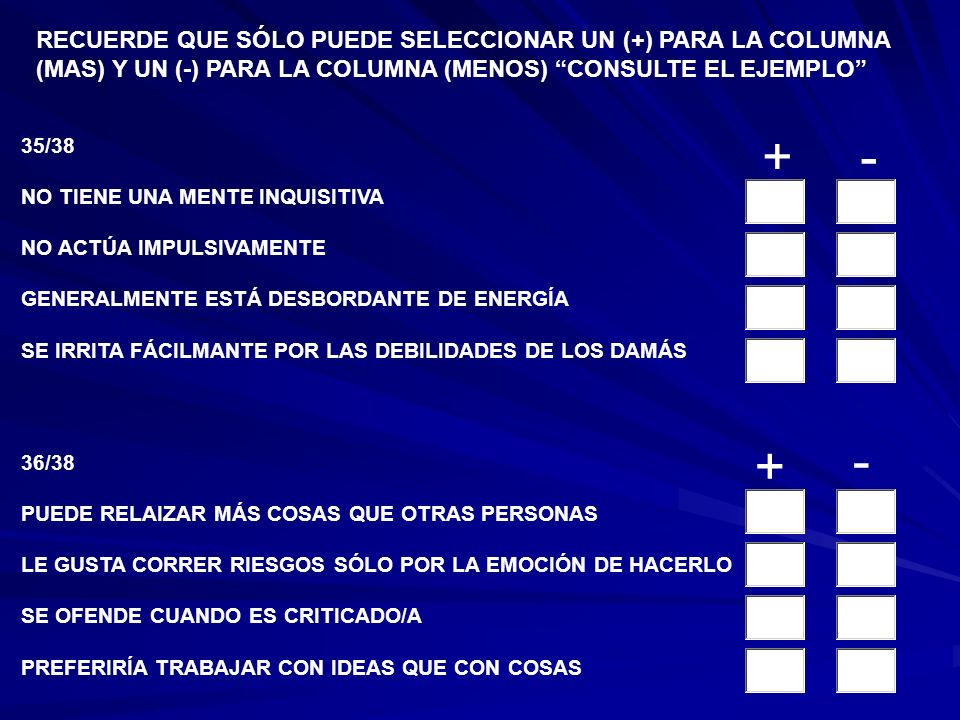 RECUERDE QUE SÓLO PUEDE SELECCIONAR UN (+) PARA LA COLUMNA (MAS) Y UN (-) PARA LA COLUMNA (MENOS) CONSULTE EL EJEMPLO