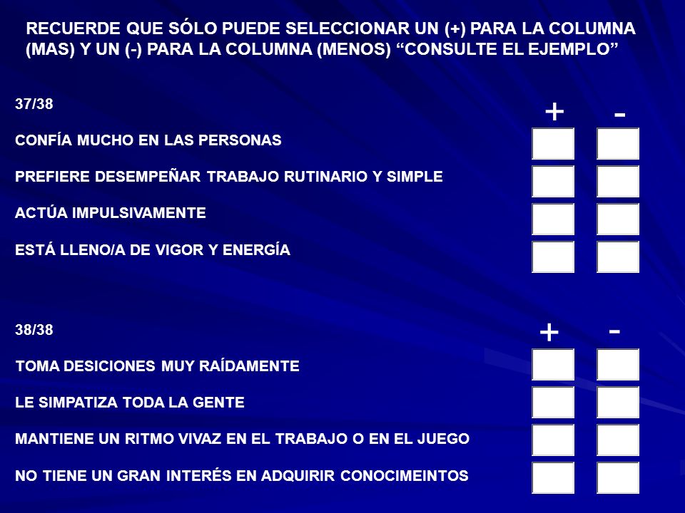 RECUERDE QUE SÓLO PUEDE SELECCIONAR UN (+) PARA LA COLUMNA (MAS) Y UN (-) PARA LA COLUMNA (MENOS) CONSULTE EL EJEMPLO