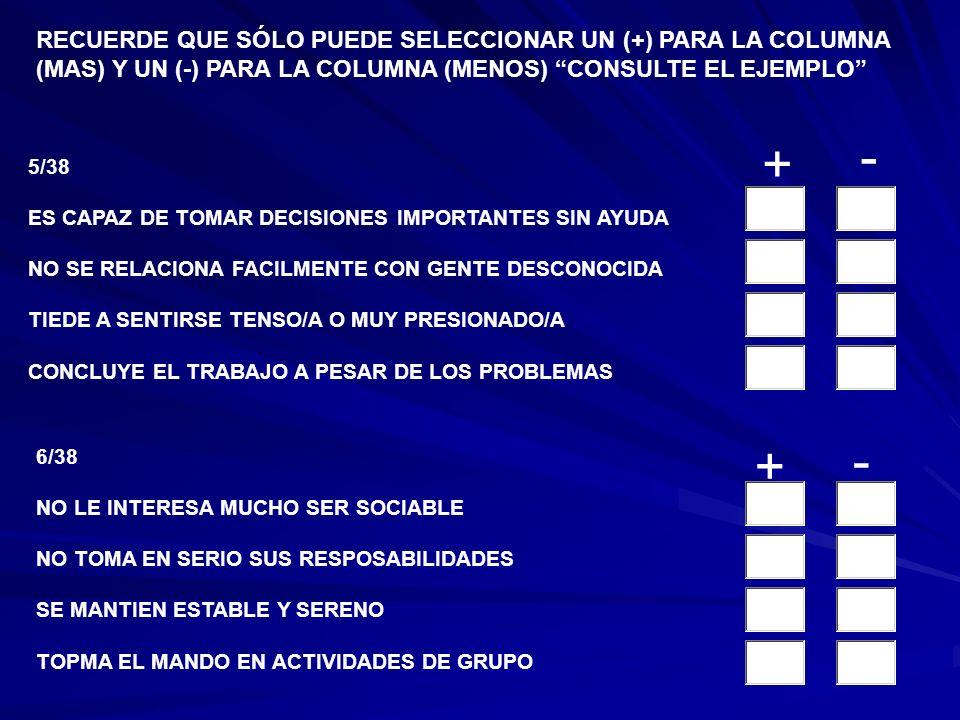 RECUERDE QUE SÓLO PUEDE SELECCIONAR UN (+) PARA LA COLUMNA (MAS) Y UN (-) PARA LA COLUMNA (MENOS) CONSULTE EL EJEMPLO