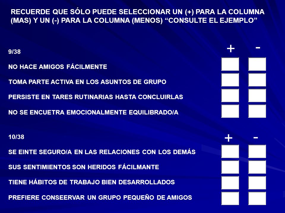 RECUERDE QUE SÓLO PUEDE SELECCIONAR UN (+) PARA LA COLUMNA (MAS) Y UN (-) PARA LA COLUMNA (MENOS) CONSULTE EL EJEMPLO