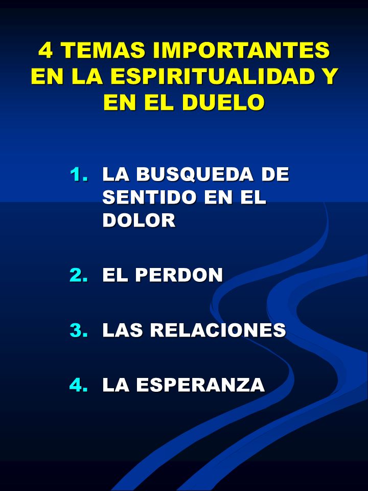 4 TEMAS IMPORTANTES EN LA ESPIRITUALIDAD Y EN EL DUELO