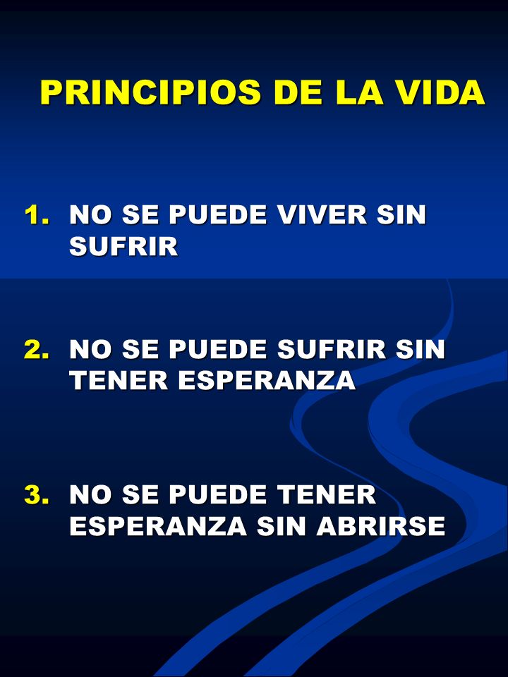PRINCIPIOS DE LA VIDA NO SE PUEDE VIVER SIN SUFRIR