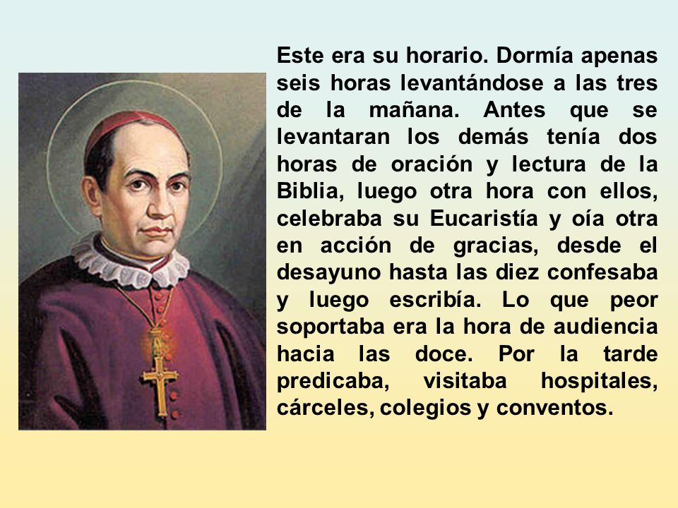 Este era su horario. Dormía apenas seis horas levantándose a las tres de la mañana.