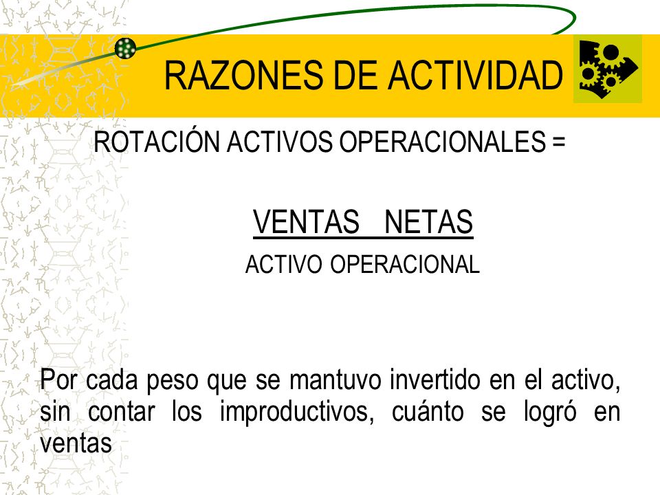 ROTACIÓN ACTIVOS OPERACIONALES =