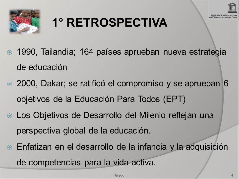 1° RETROSPECTIVA 1990, Tailandia; 164 países aprueban nueva estrategia de educación.