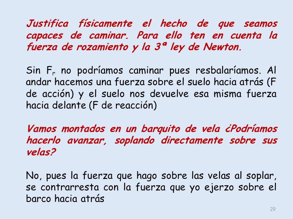 Justifica físicamente el hecho de que seamos capaces de caminar