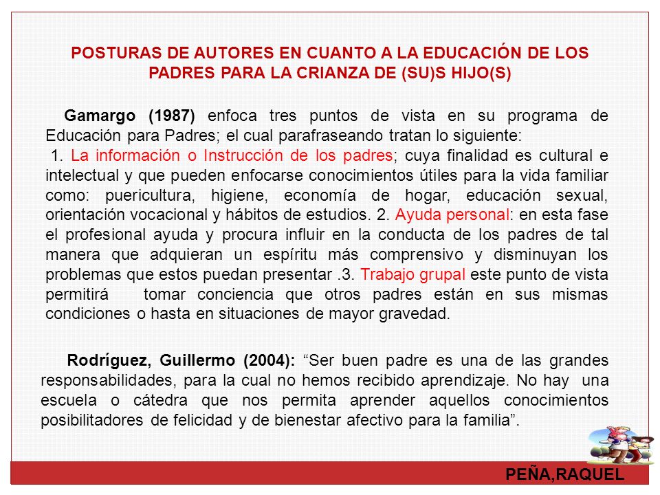 POSTURAS DE AUTORES EN CUANTO A LA EDUCACIÓN DE LOS PADRES PARA LA CRIANZA DE (SU)S HIJO(S)