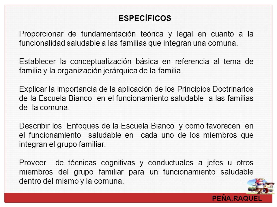 ESPECÍFICOS Proporcionar de fundamentación teórica y legal en cuanto a la funcionalidad saludable a las familias que integran una comuna.