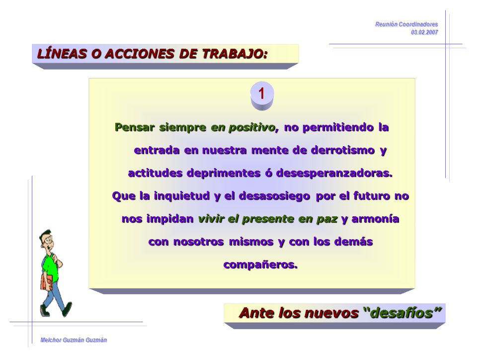 1 Ante los nuevos desafíos LÍNEAS O ACCIONES DE TRABAJO: