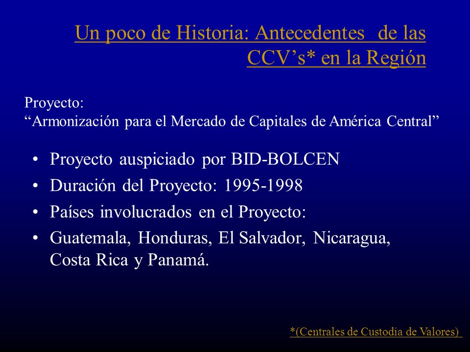 Un poco de Historia: Antecedentes de las CCV’s* en la Región