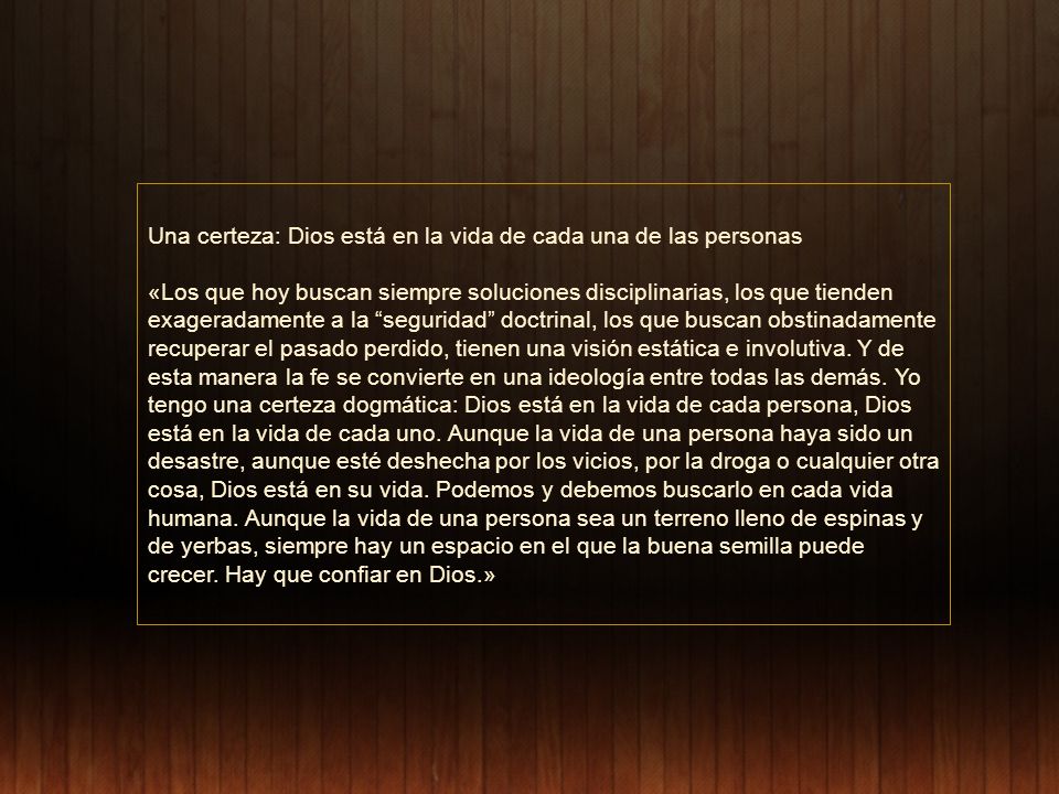 Una certeza: Dios está en la vida de cada una de las personas