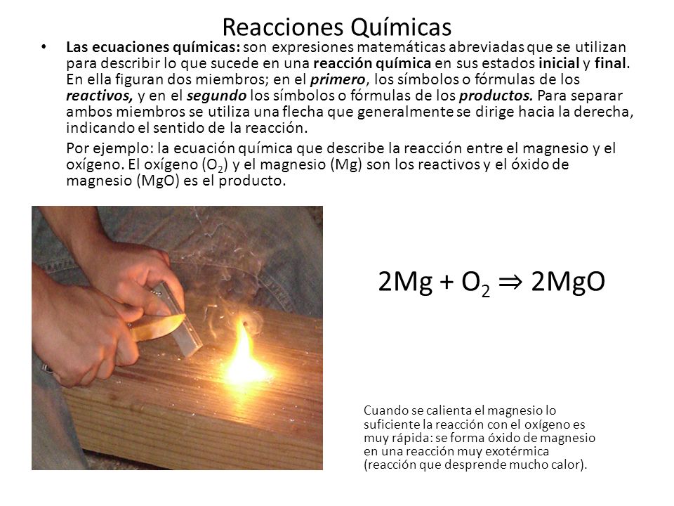 2Mg + O2 ⇒ 2MgO Reacciones Químicas