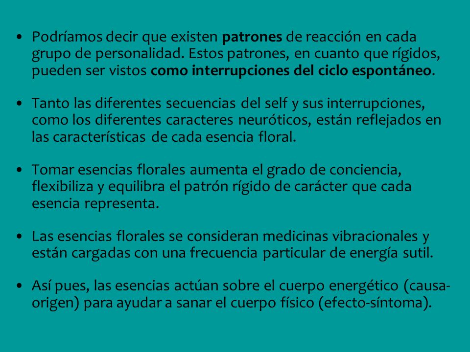 Podríamos decir que existen patrones de reacción en cada grupo de personalidad. Estos patrones, en cuanto que rígidos, pueden ser vistos como interrupciones del ciclo espontáneo.