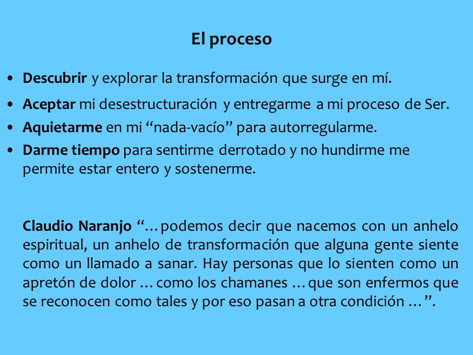 El proceso Descubrir y explorar la transformación que surge en mí.