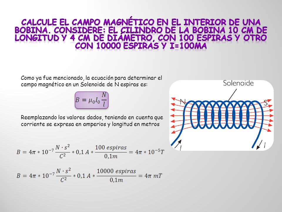 Calcule el campo magnético en el interior de una bobina