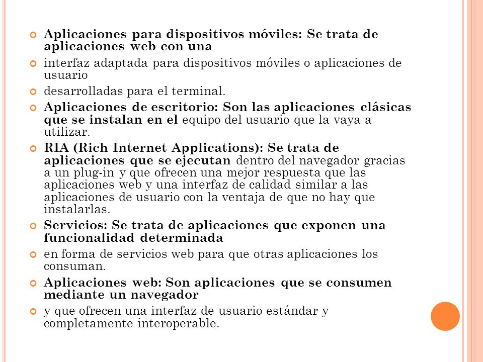 Aplicaciones para dispositivos móviles: Se trata de aplicaciones web con una