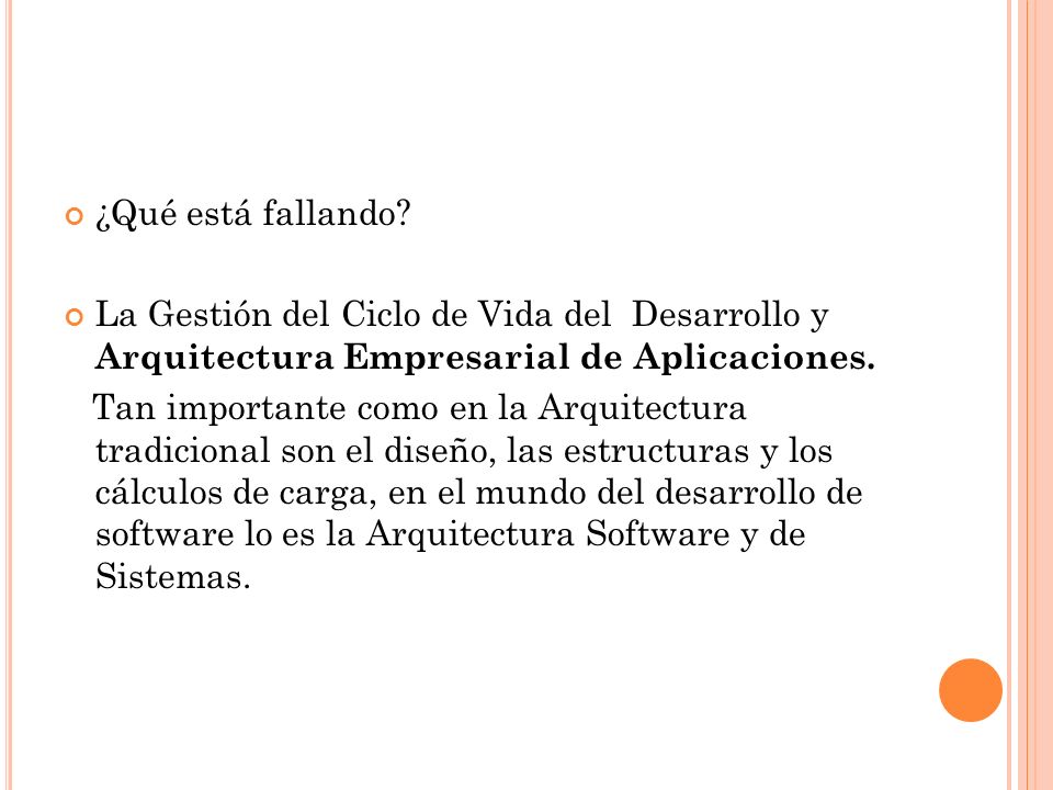 ¿Qué está fallando La Gestión del Ciclo de Vida del Desarrollo y Arquitectura Empresarial de Aplicaciones.