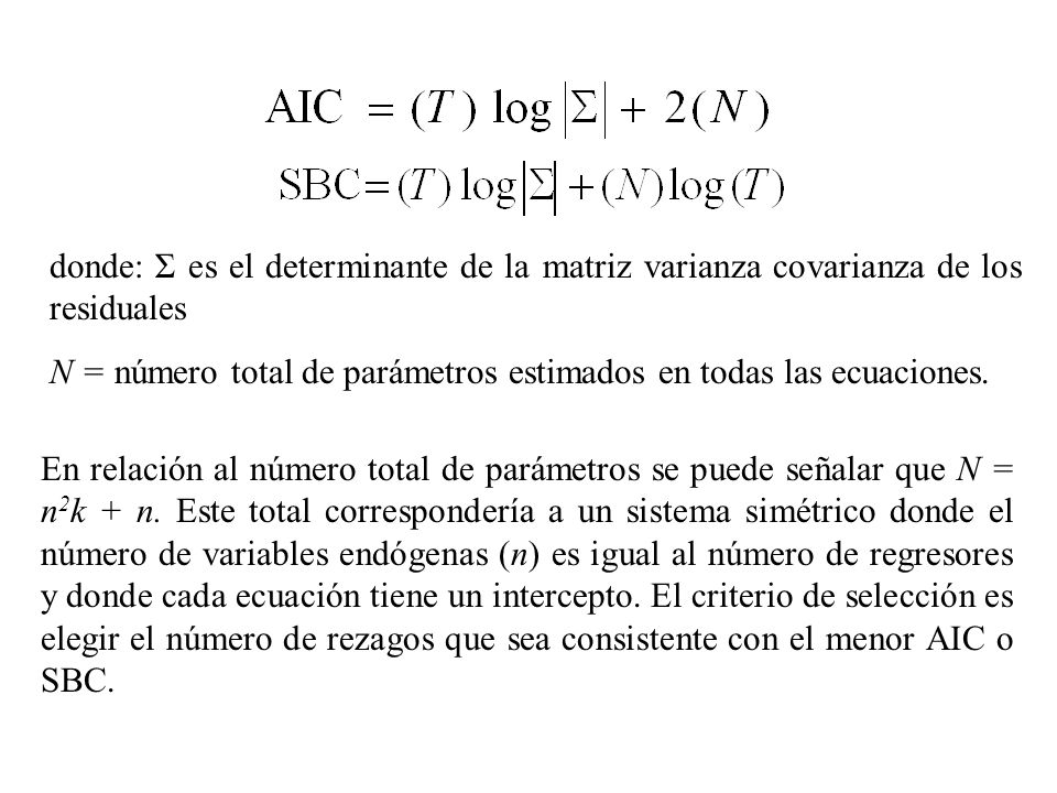 donde: Σ es el determinante de la matriz varianza covarianza de los residuales