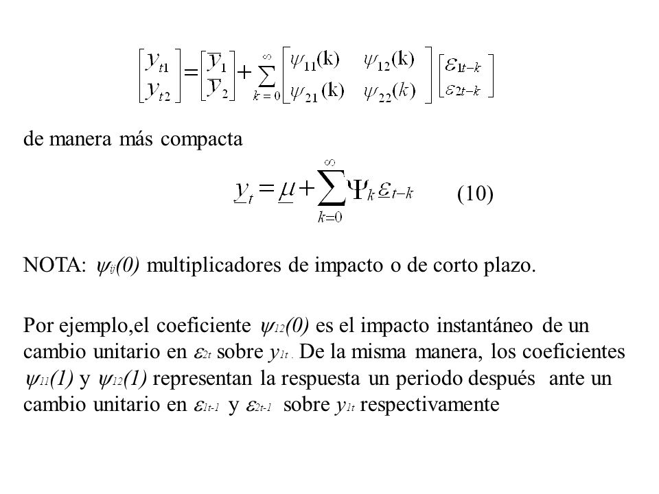 de manera más compacta (10) NOTA: ij(0) multiplicadores de impacto o de corto plazo.