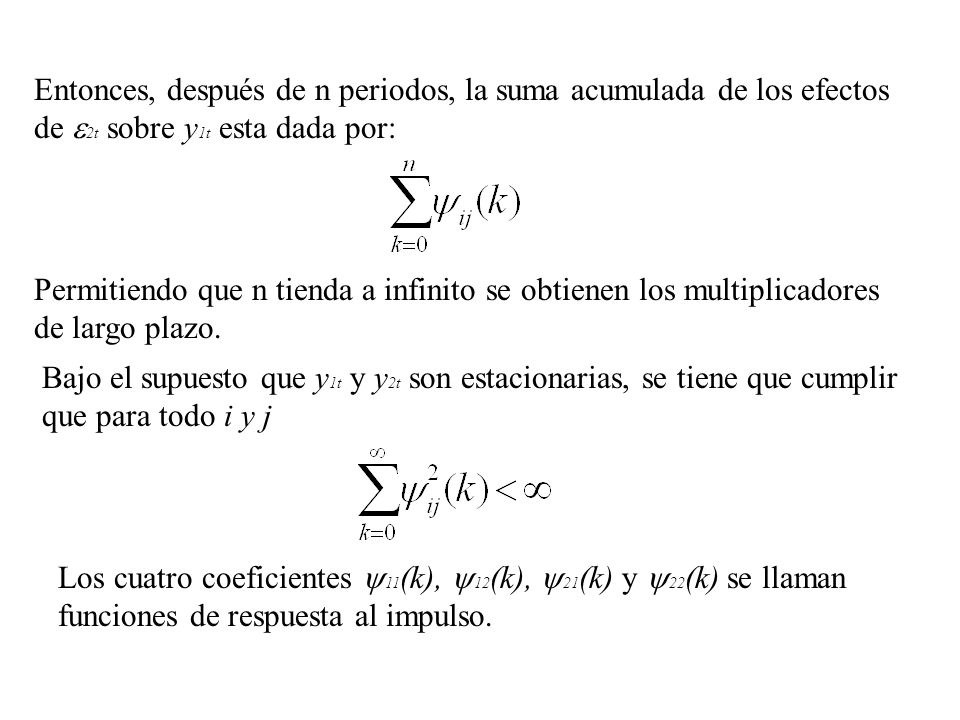 Entonces, después de n periodos, la suma acumulada de los efectos de 2t sobre y1t esta dada por: