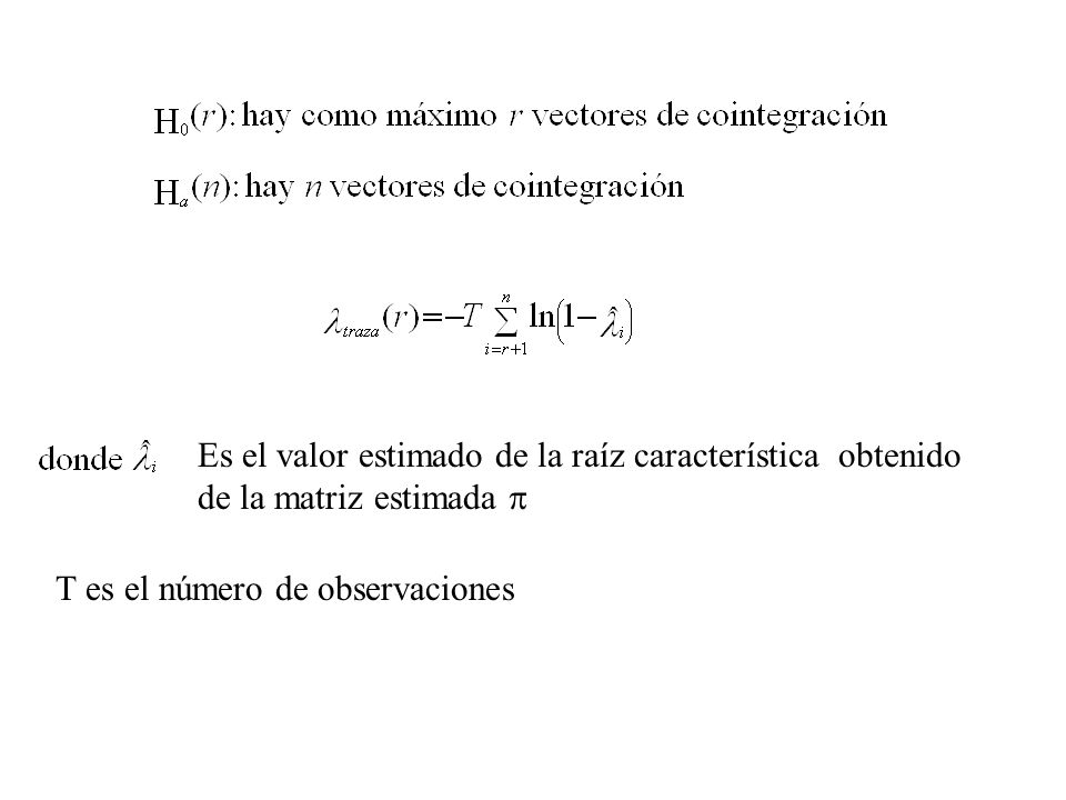 Es el valor estimado de la raíz característica obtenido de la matriz estimada 