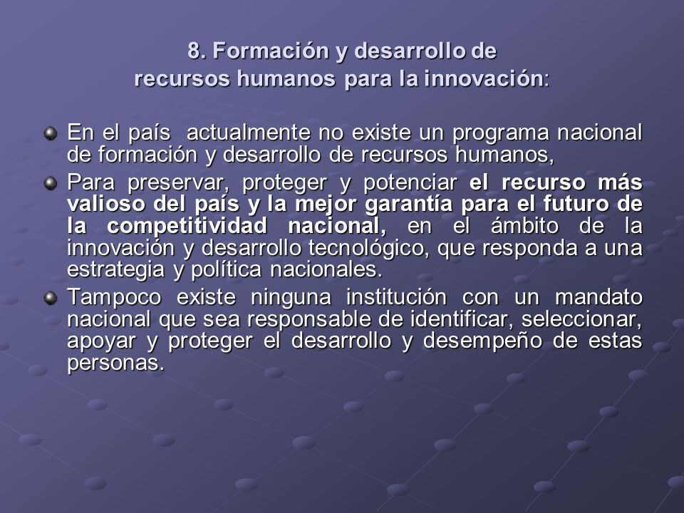 8. Formación y desarrollo de recursos humanos para la innovación: