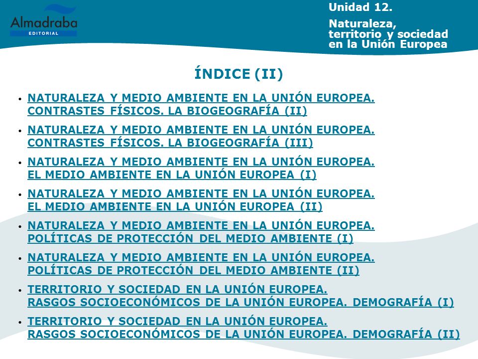 Unidad 12. Naturaleza, territorio y sociedad en la Unión Europea. ÍNDICE (II)