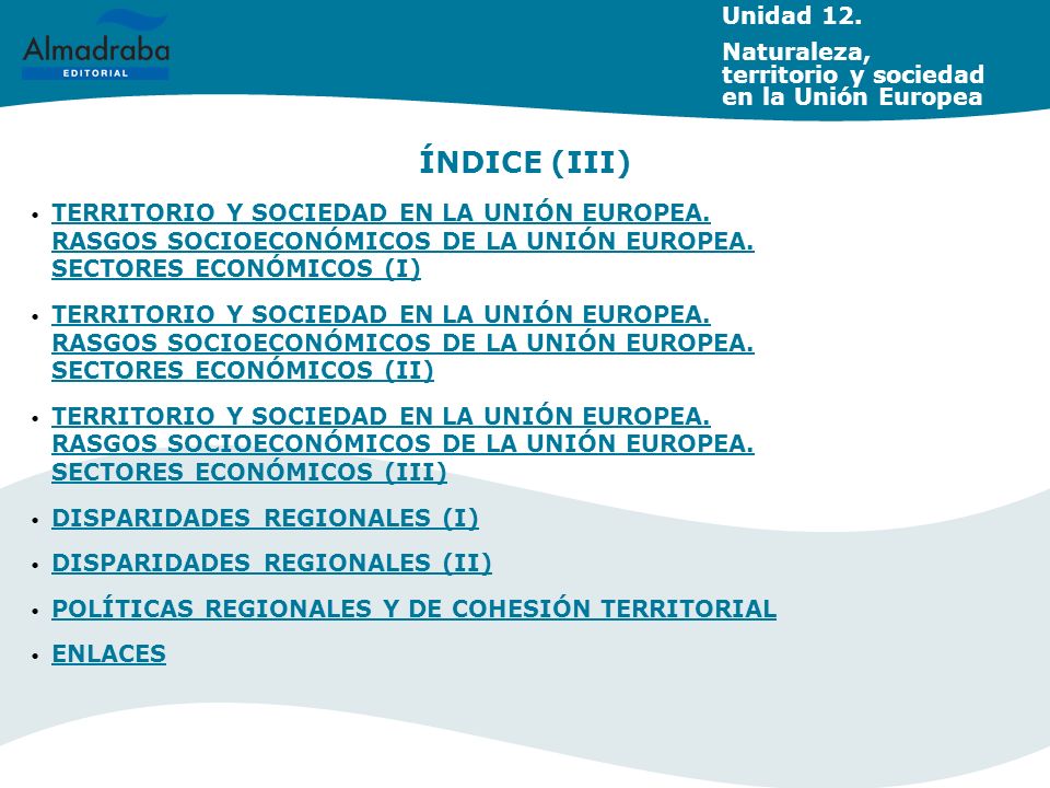 Unidad 12. Naturaleza, territorio y sociedad en la Unión Europea. ÍNDICE (III)
