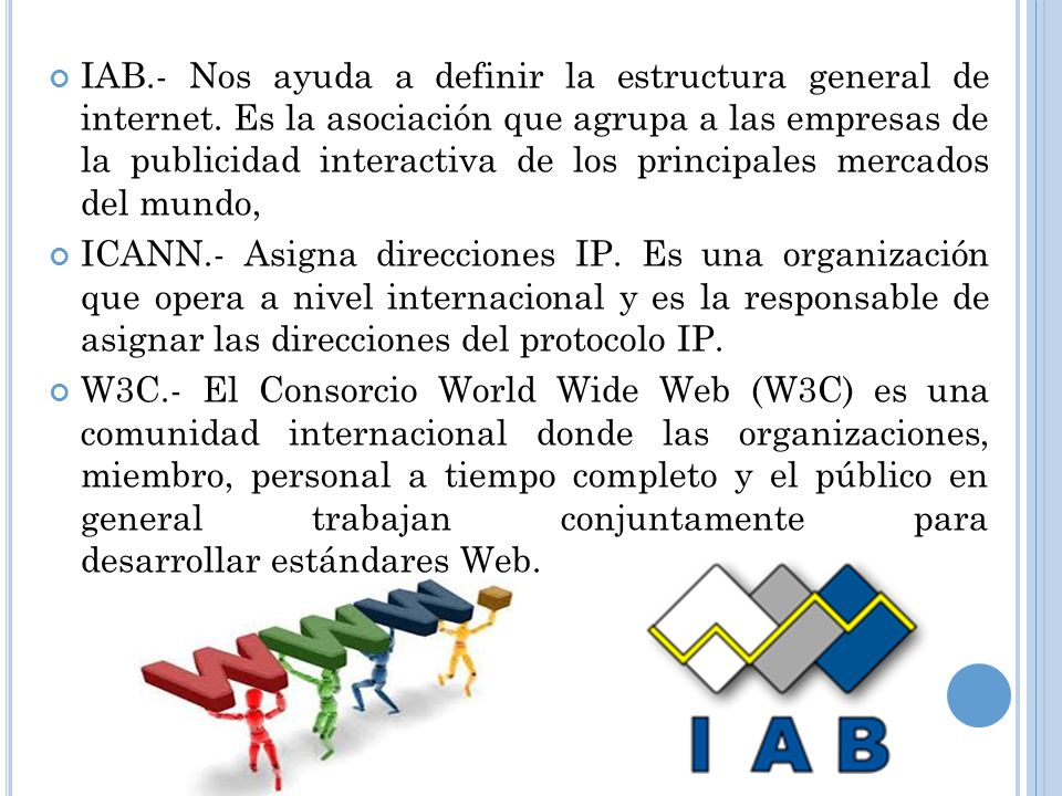 IAB. - Nos ayuda a definir la estructura general de internet
