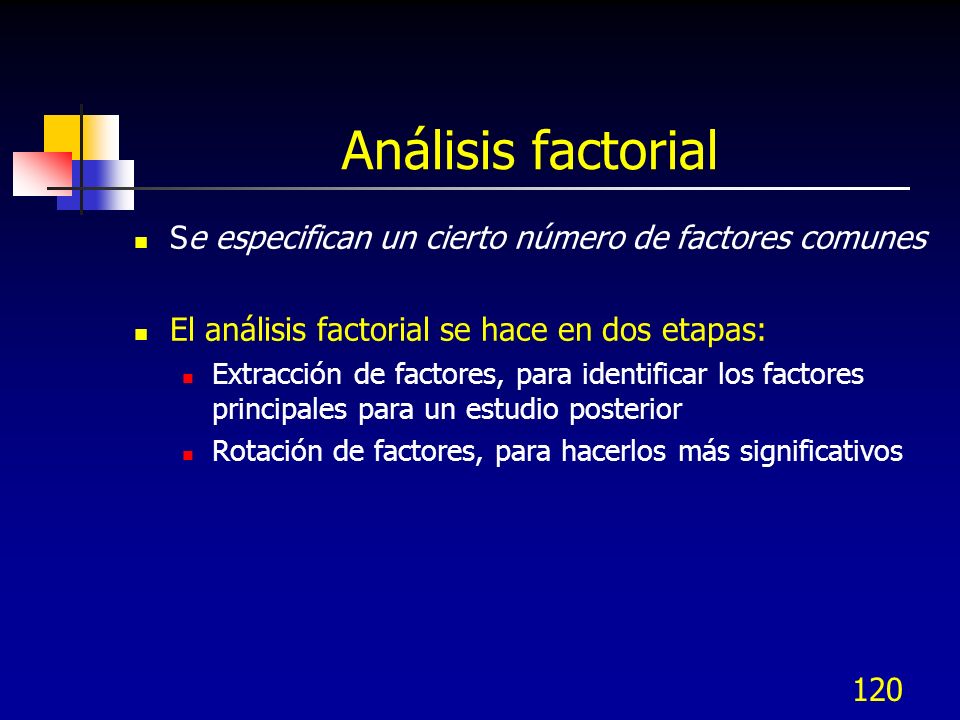 Análisis factorial Se especifican un cierto número de factores comunes
