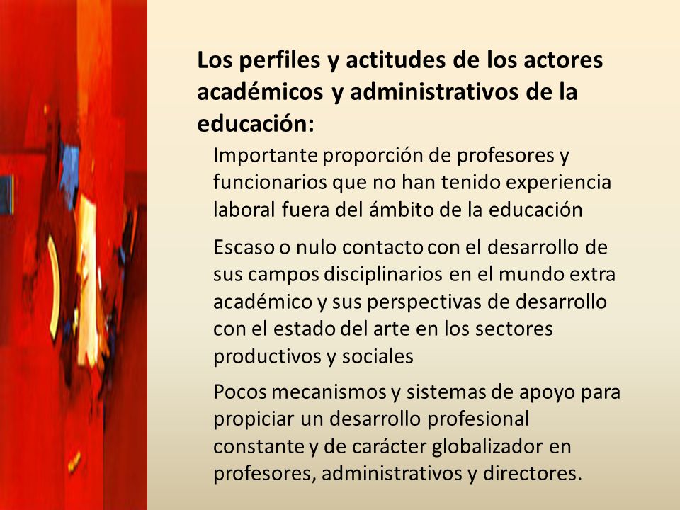 Los perfiles y actitudes de los actores académicos y administrativos de la educación:
