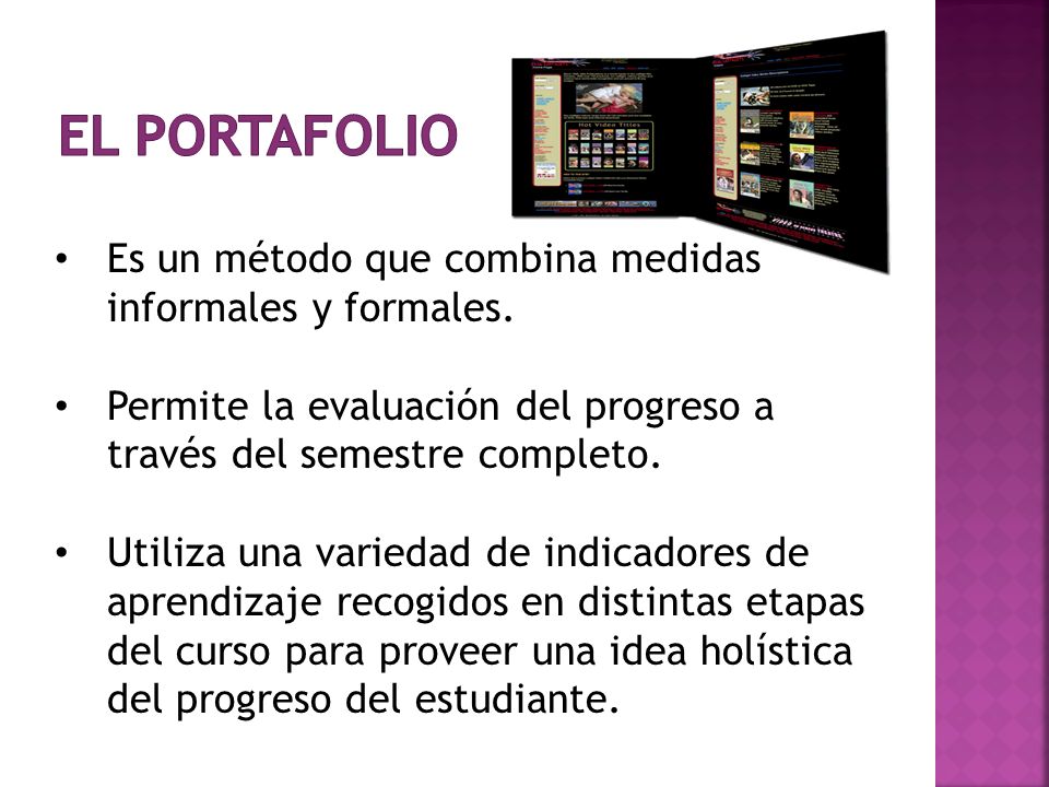 El portafolio Es un método que combina medidas informales y formales.