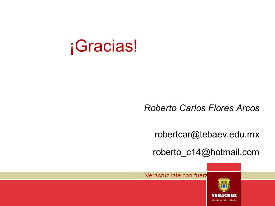 ¡Gracias! Roberto Carlos Flores Arcos