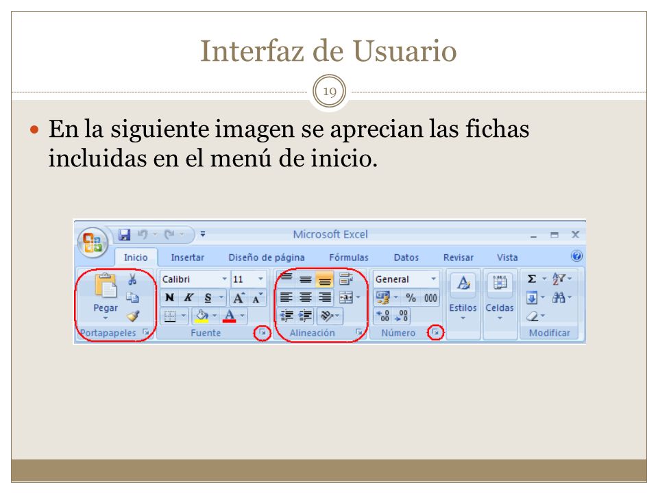 Interfaz de Usuario En la siguiente imagen se aprecian las fichas incluidas en el menú de inicio.