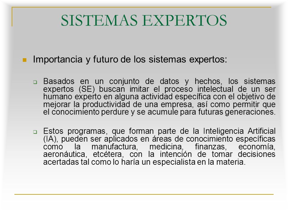 SISTEMAS EXPERTOS Importancia y futuro de los sistemas expertos: