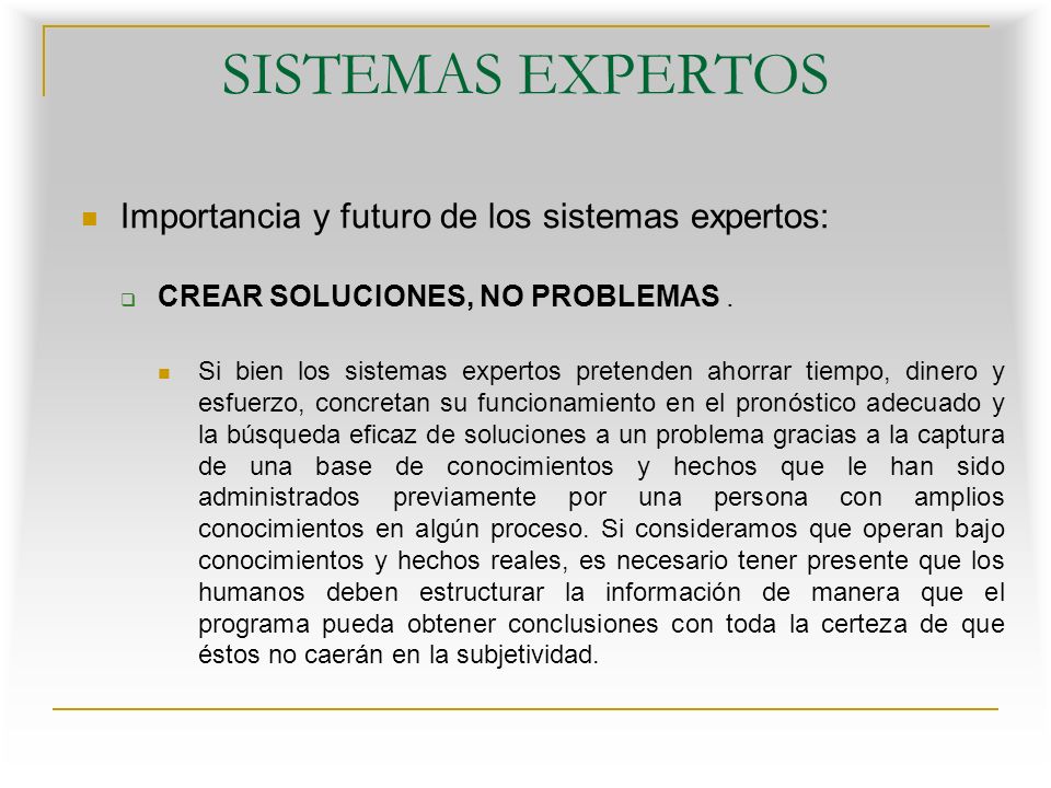SISTEMAS EXPERTOS Importancia y futuro de los sistemas expertos: