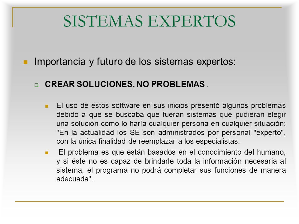 SISTEMAS EXPERTOS Importancia y futuro de los sistemas expertos: